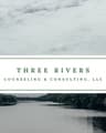 Three Rivers Counseling & Consulting, LLC