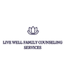 Live Well Family Counseling Services, Inc.