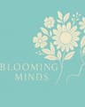 Blooming Minds