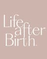 Life After Birth