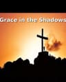 Grace in the Shadows