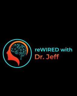 reWIRED with Dr Jeff, LLC