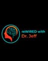 reWIRED with Dr Jeff, LLC
