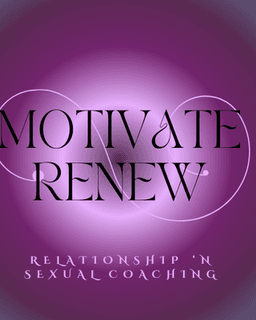 Motivate N Renew "Sexology & Relationship Coaching