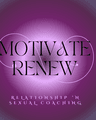 Motivate N Renew "Sexology & Relationship Coaching
